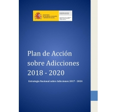 España: Plan de Acción  sobre Adicciones  2018 - 2020